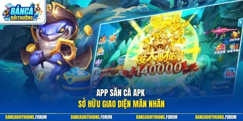 App săn cá apk sở hữu giao diện mãn nhãn