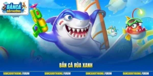 Bắn Cá Rùa Xanh
